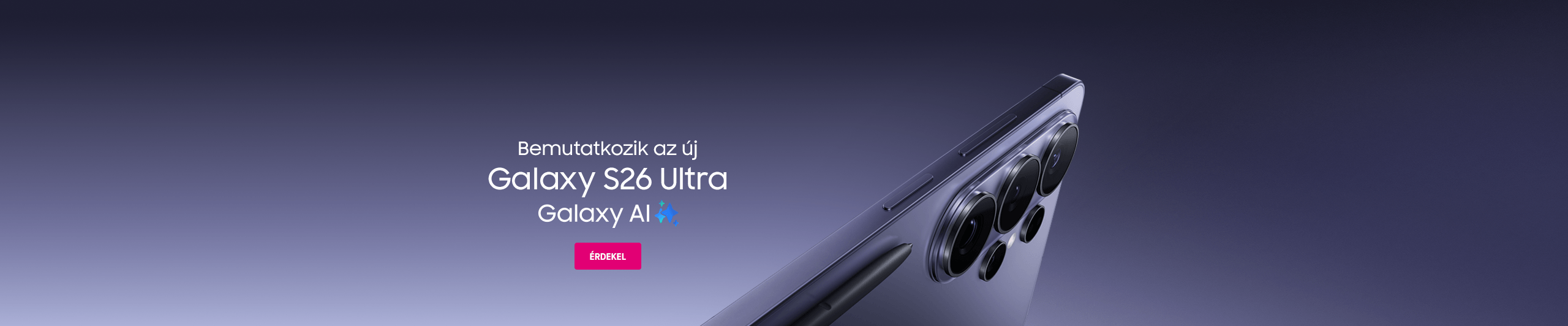 Bemutatkozik az új Galaxy S26 Ultra | Galaxy AI | Érdekel